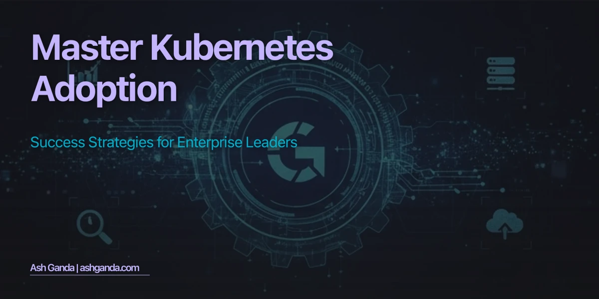 Master kubernetes adoption: Success Strategies for Enterprise Leaders