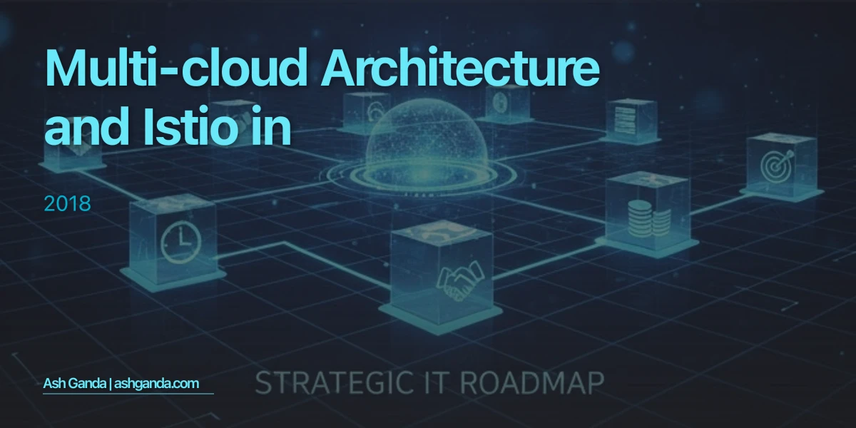 Multi-Cloud Architecture and Istio in 2018