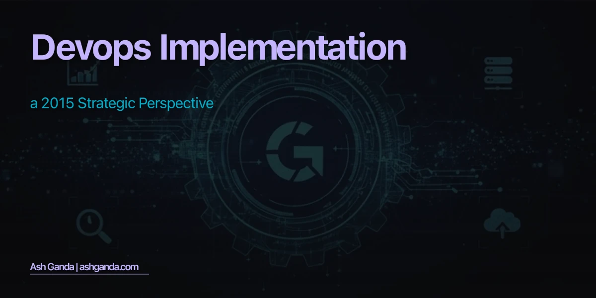DevOps implementation: A 2015 Strategic Perspective