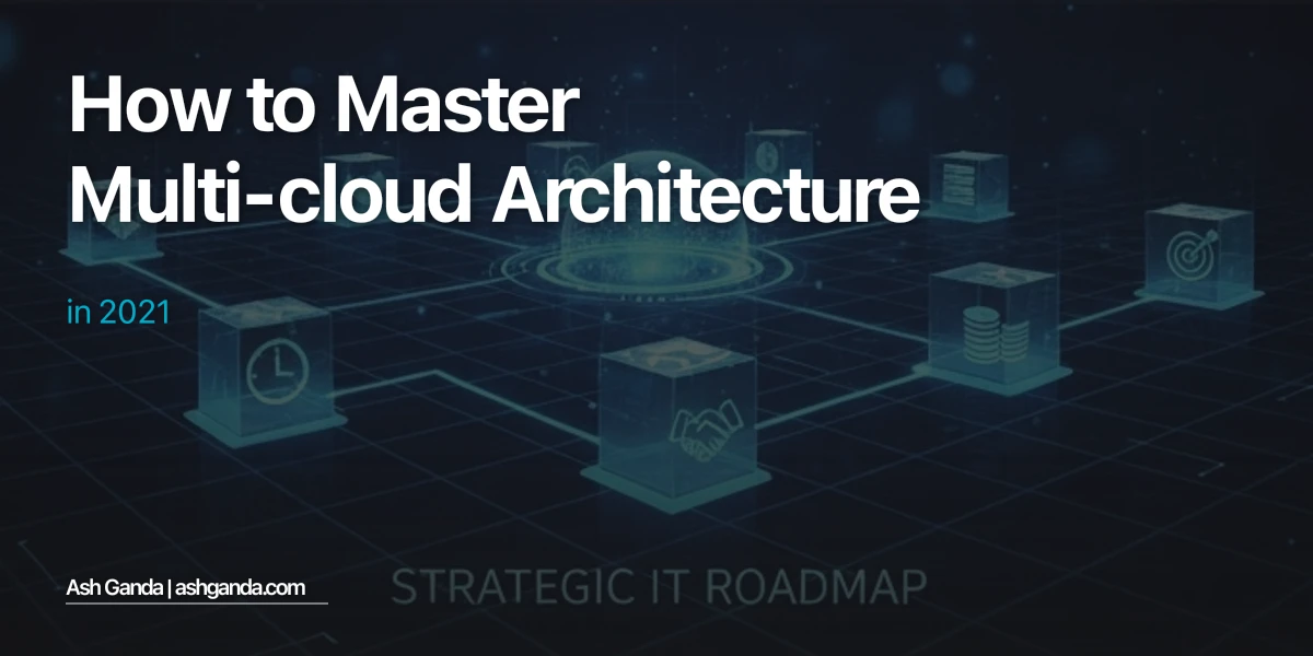 How to Master multi-cloud architecture in 2021
