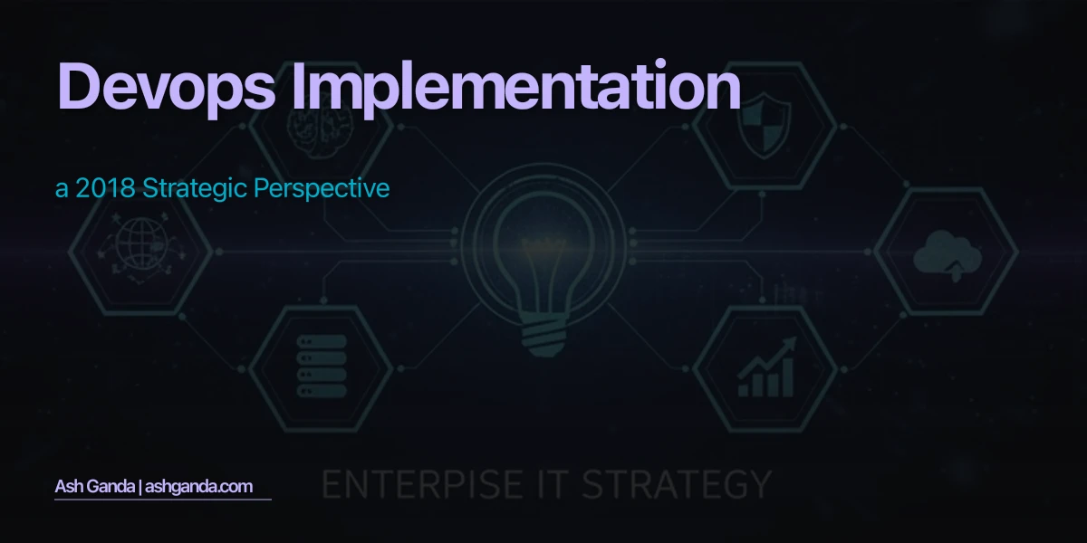 DevOps implementation: A 2018 Strategic Perspective