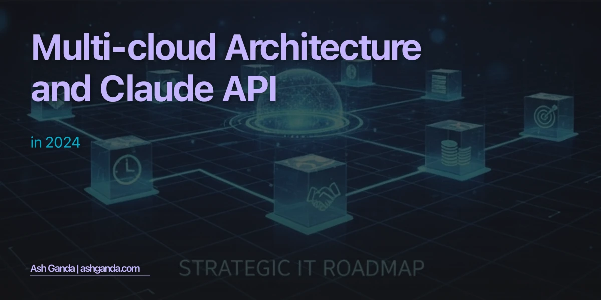Multi-Cloud Architecture and Claude API in 2024