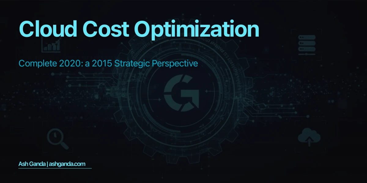 cloud cost optimization: Complete 2020: A 2015 Strategic Perspective