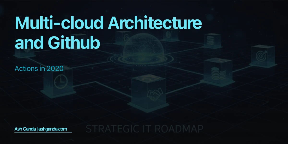Multi-Cloud Architecture and GitHub Actions in 2020