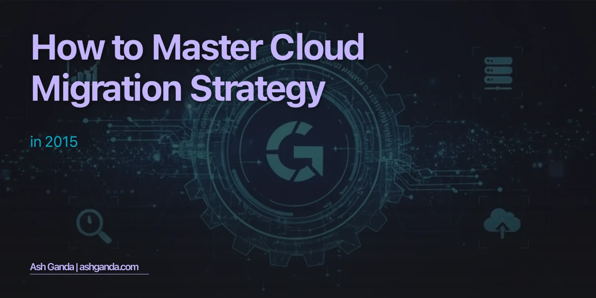 How to Master cloud migration strategy in 2015