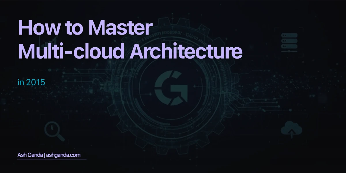 How to Master multi-cloud architecture in 2015