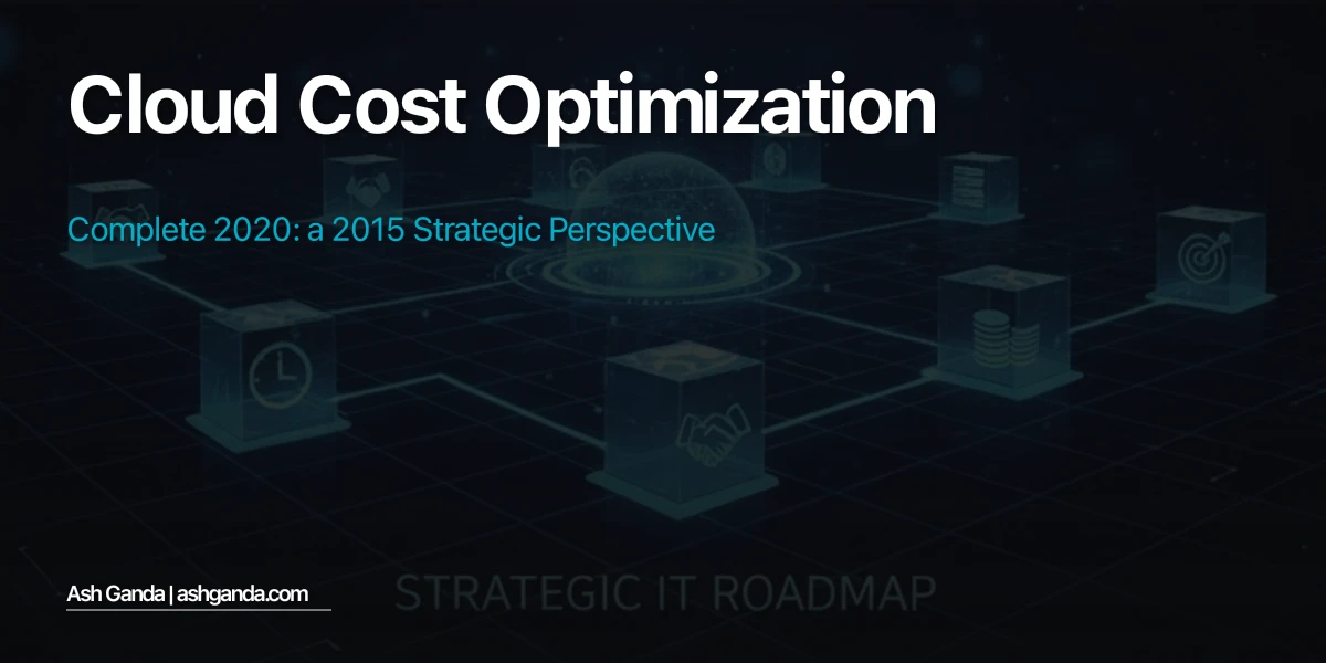 cloud cost optimization: Complete 2020: A 2015 Strategic Perspective