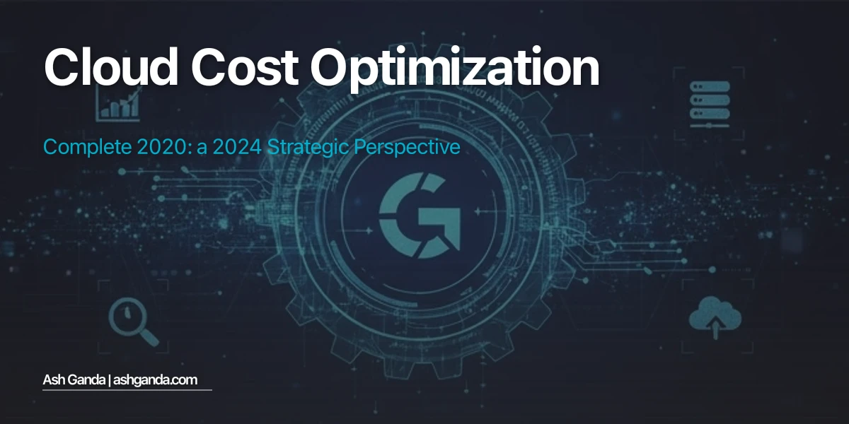 cloud cost optimization: Complete 2020: A 2024 Strategic Perspective