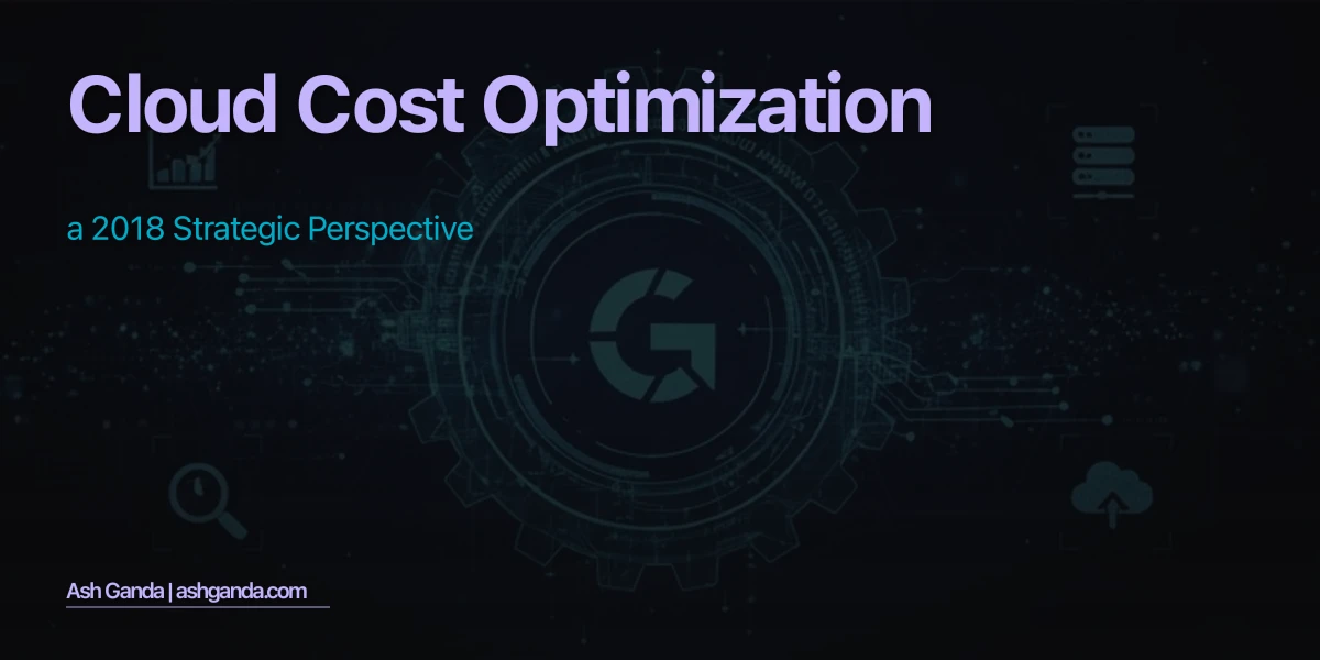 cloud cost optimization: A 2018 Strategic Perspective