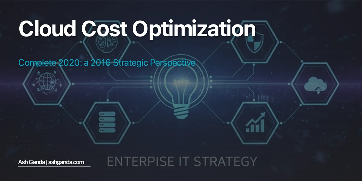 cloud cost optimization: Complete 2020: A 2016 Strategic Perspective