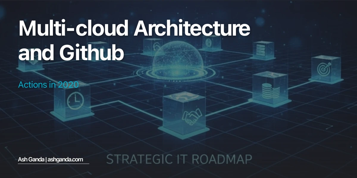 Multi-Cloud Architecture and GitHub Actions in 2020