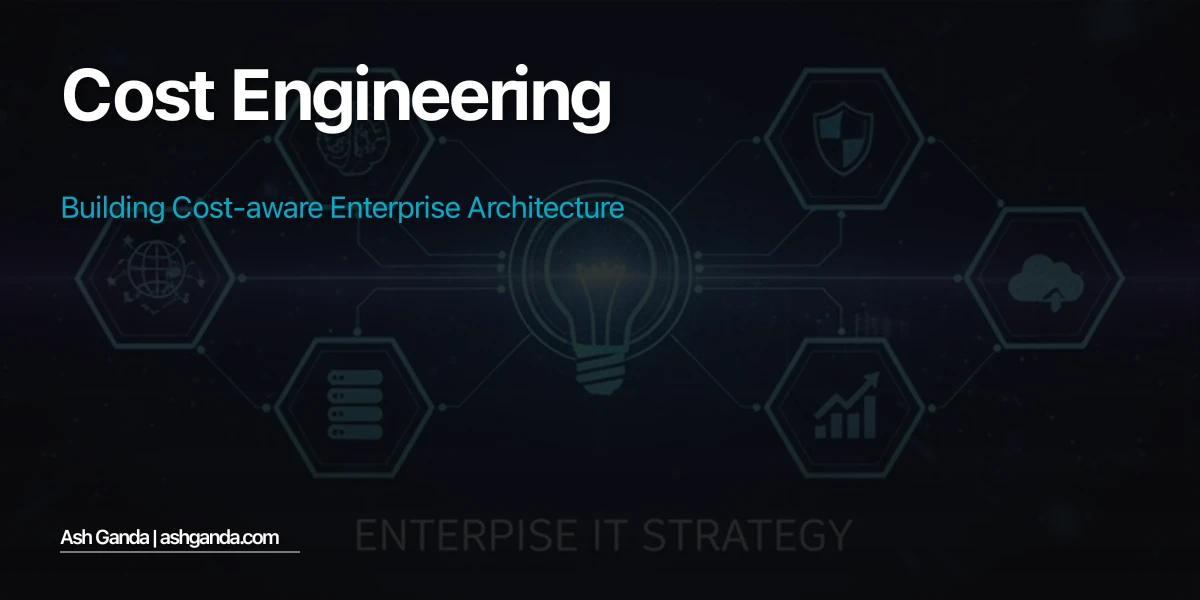 Cost Engineering: Building Cost-Aware Enterprise Architecture
