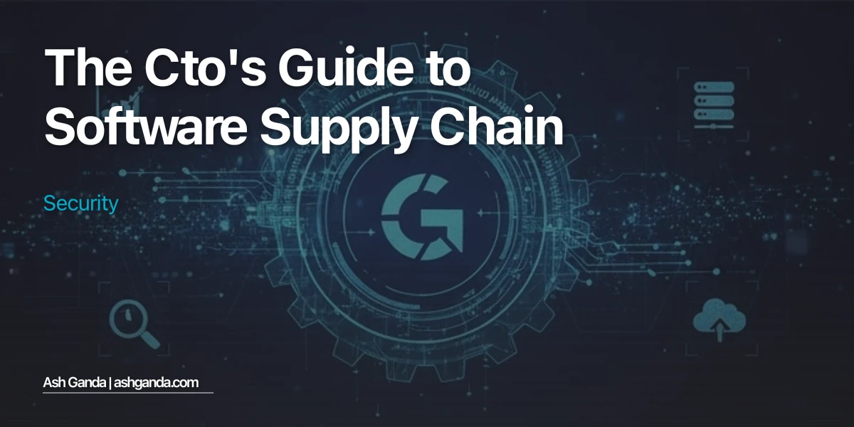 The CTO's Guide to Software Supply Chain Security