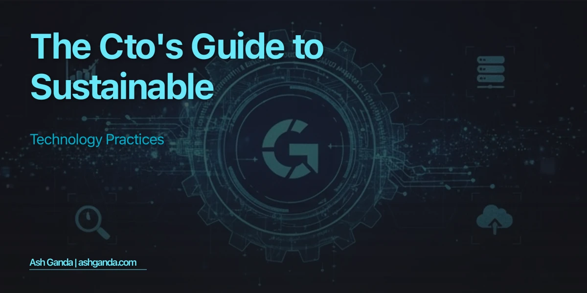 The CTO's Guide to Sustainable Technology Practices