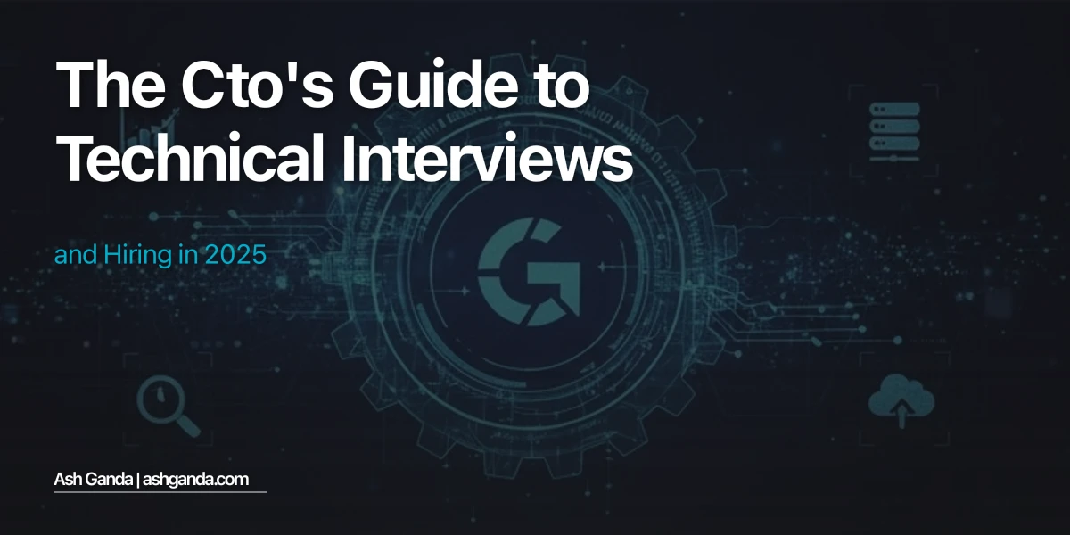 The CTO's Guide to Technical Interviews and Hiring in 2025