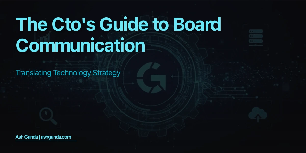 The CTO's Guide to Board Communication: Translating Technology Strategy