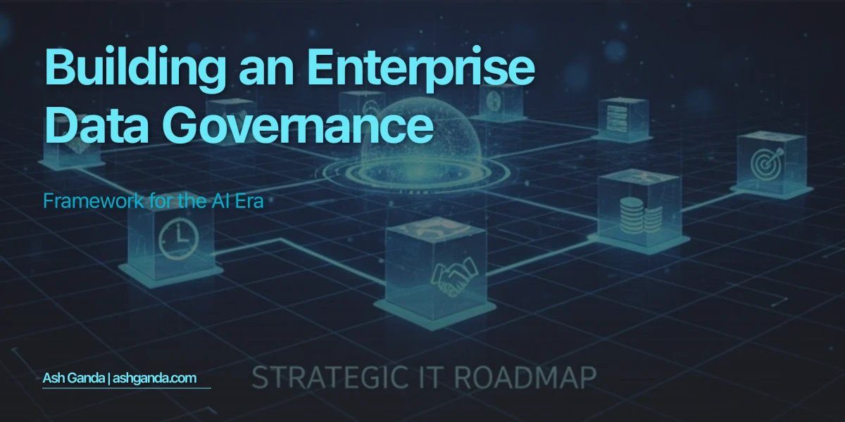 Building an Enterprise Data Governance Framework for the AI Era