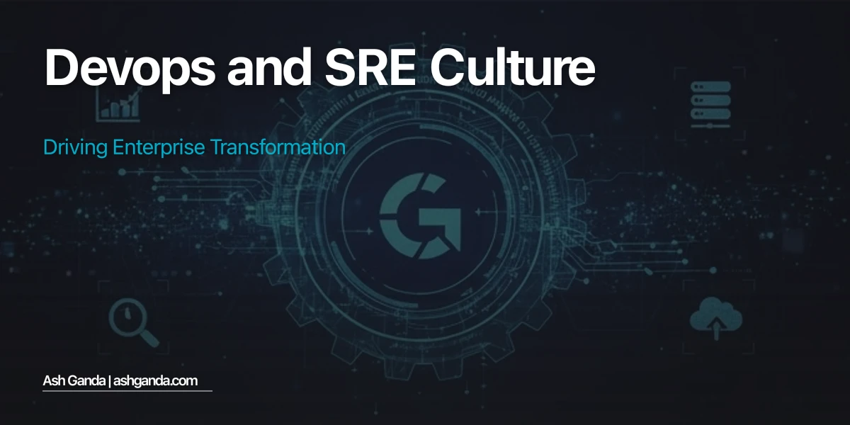 DevOps and SRE Culture: Driving Enterprise Transformation