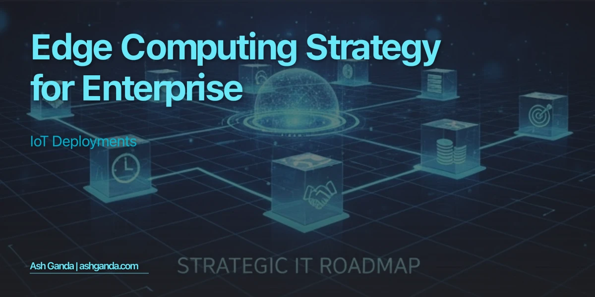 Edge Computing Strategy for Enterprise IoT Deployments