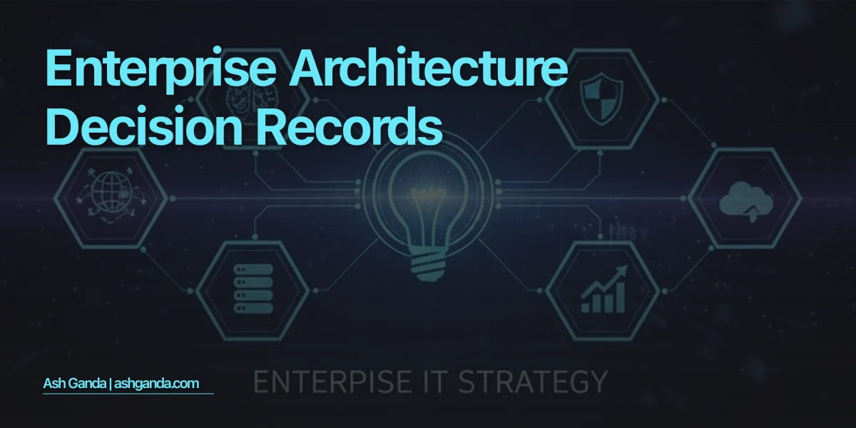 Enterprise Architecture Decision Records