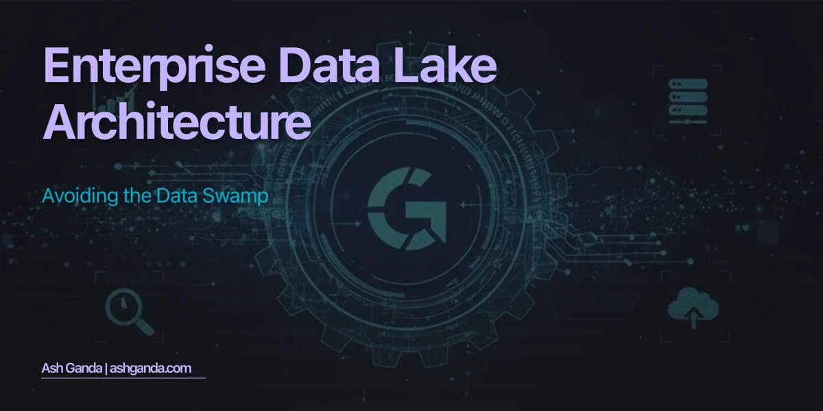 Enterprise Data Lake Architecture: Avoiding the Data Swamp