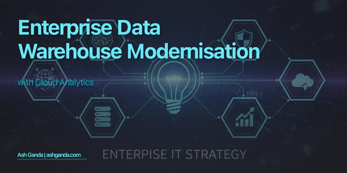 Enterprise Data Warehouse Modernisation with Cloud Analytics