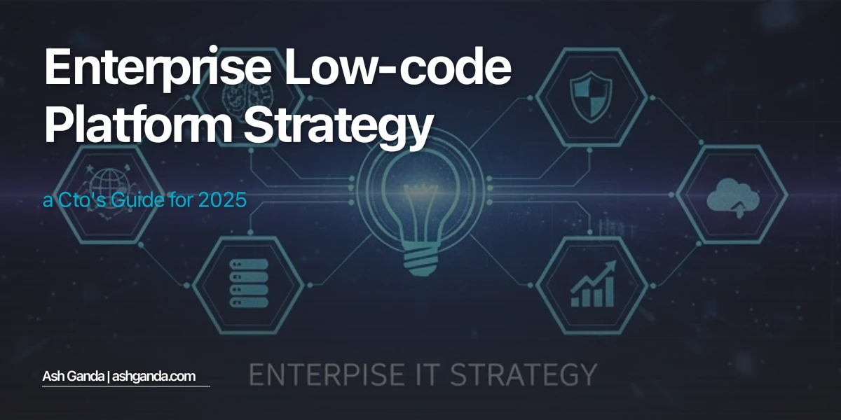 Enterprise Low-Code Platform Strategy: A CTO's Guide for 2025