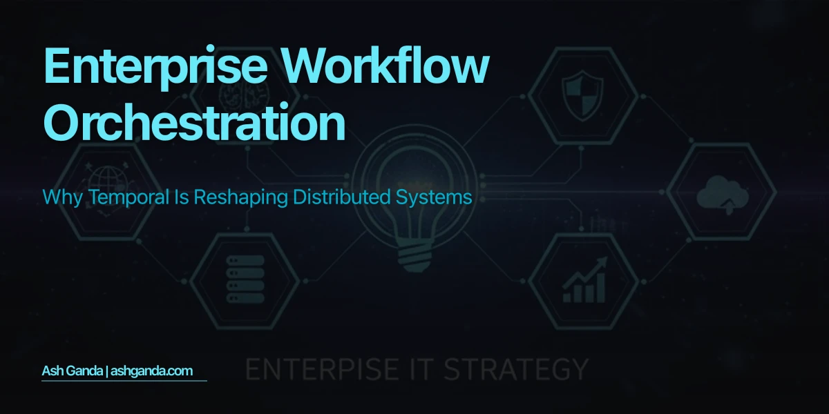 Enterprise Workflow Orchestration: Why Temporal is Reshaping Distributed Systems
