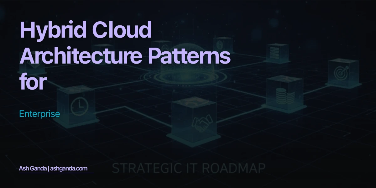 Hybrid Cloud Architecture Patterns for Enterprise