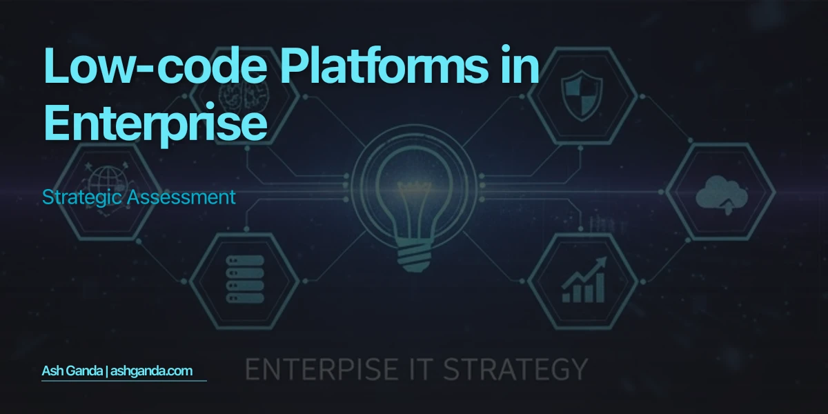 Low-Code Platforms in Enterprise: Strategic Assessment