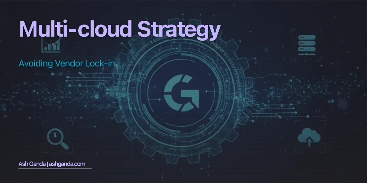 Multi-Cloud Strategy: Avoiding Vendor Lock-In