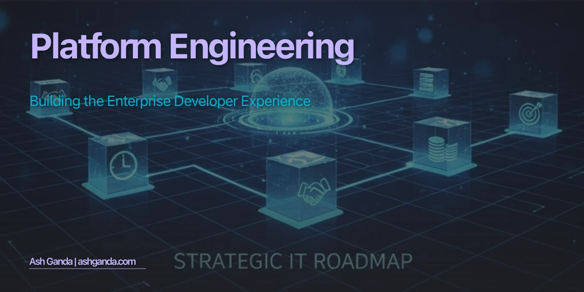 Platform Engineering: Building the Enterprise Developer Experience
