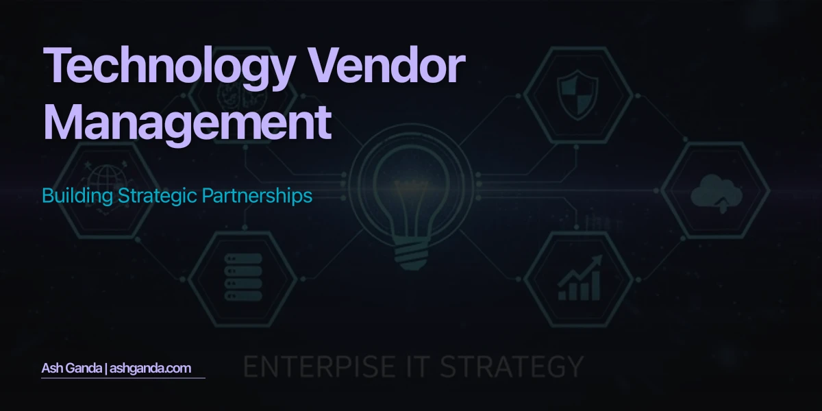Technology Vendor Management: Building Strategic Partnerships