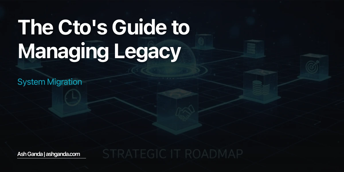 The CTO's Guide to Managing Legacy System Migration