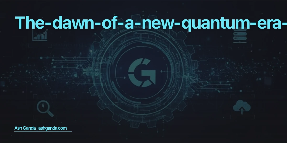 The Dawn of a New Quantum Era: Google's Willow Chip Unveils Unprecedented Opportunities