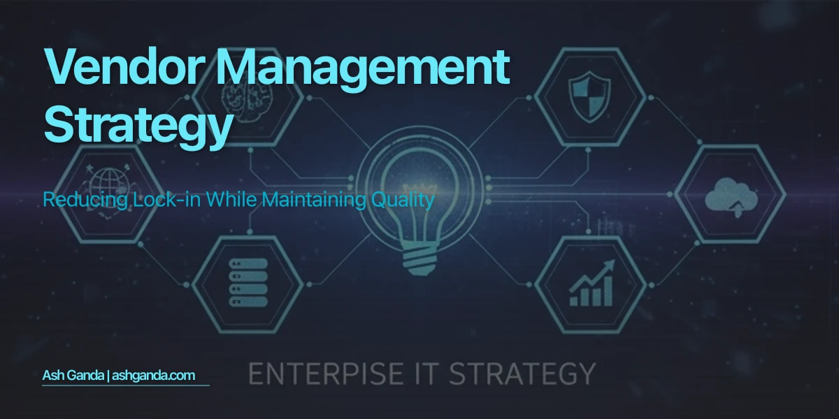 Vendor Management Strategy: Reducing Lock-in While Maintaining Quality