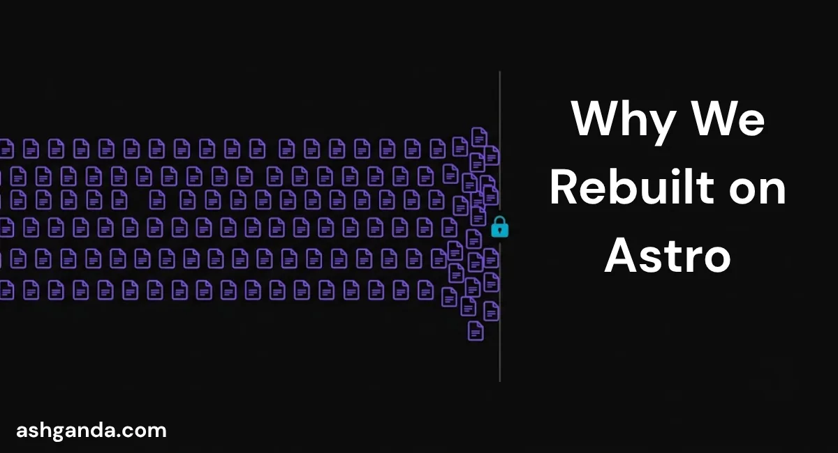 Why We Rebuilt on Astro: What Four Broken Sites Taught Us About Static and Performance